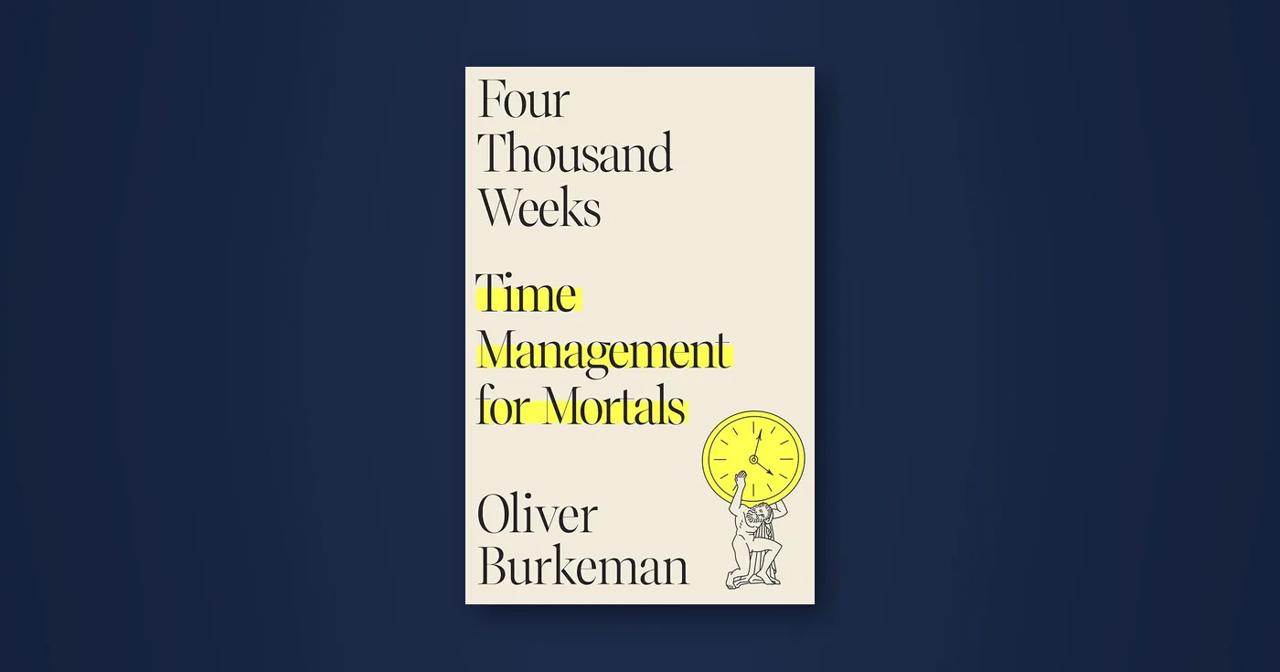 Front cover of Four Thousand Weeks by Oliver Burkeman