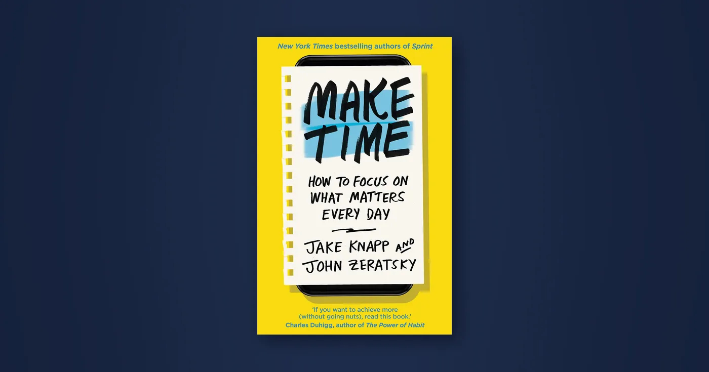 Front cover of Make Time by Jake Knapp and John Zeratsky