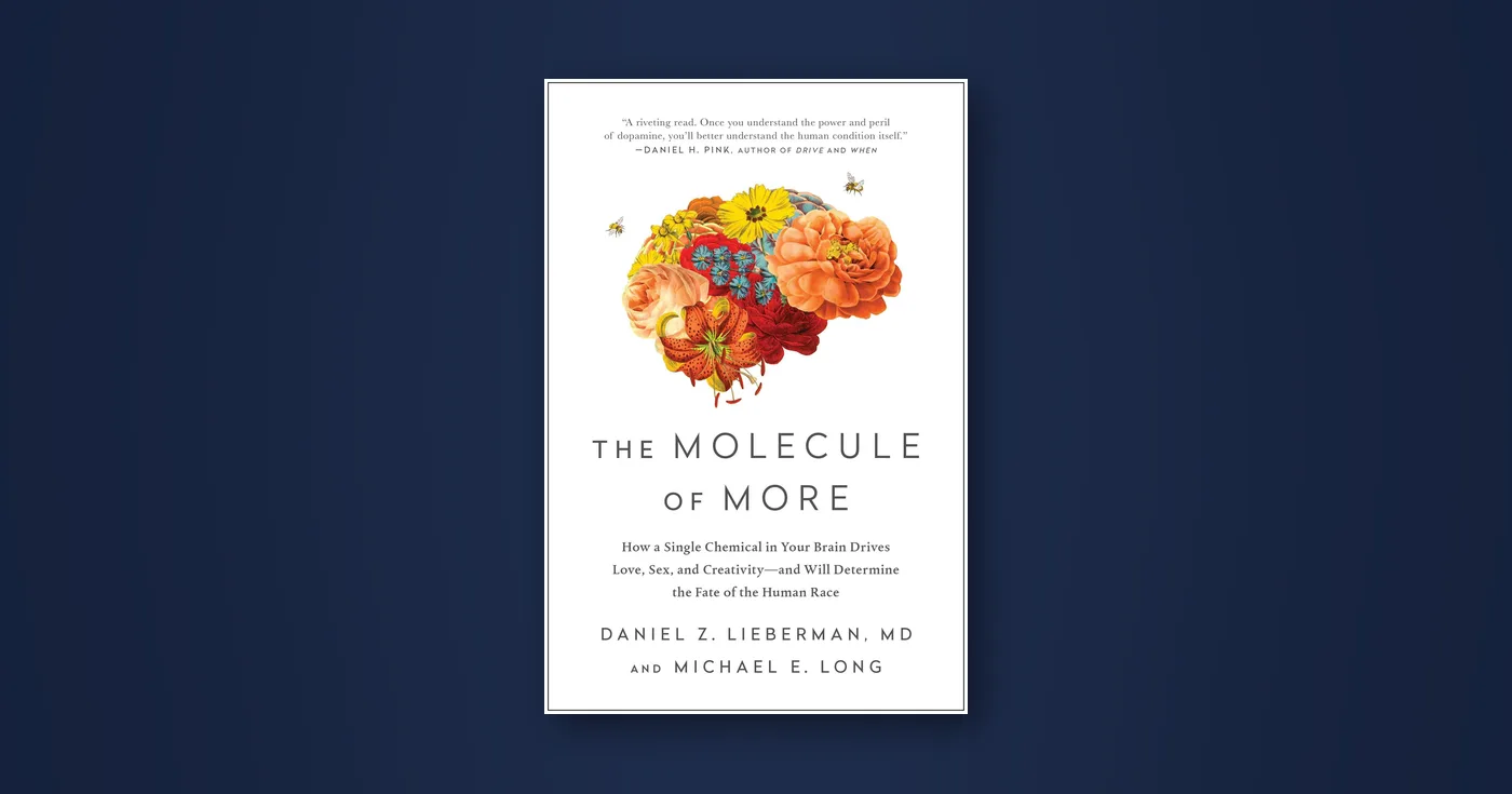 Front cover of The Molecule of More by Daniel Z. Lieberman and Michael E. Long
